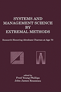 Systems and Management Science by Extremal Methods: Research Honoring Abraham Charnes at Age 70