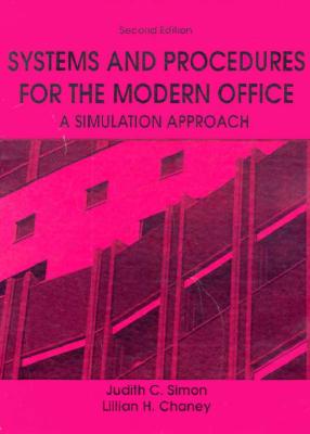 Systems and Procedures for the Modern Office: A Simulation Approach - Chaney, Lillian H, and Simon, Judith C