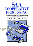 Systems Application Architecture: Co-operative Processing - For PC to Mainframe Connectivity