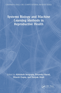 Systems Biology and Machine Learning Methods in Reproductive Health