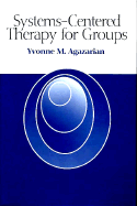 Systems-Centered Therapy for Groups - Agazarian, Yvonne M