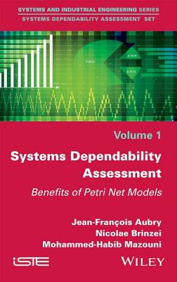 Systems Dependability Assessment: Benefits of Petri Net Models - Aubry, Jean-Francois, and Brinzei, Nicolae, and Mazouni, Mohammed-Habib