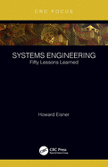 Systems Engineering: Fifty Lessons Learned