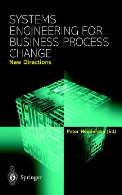 Systems Engineering for Busine - Henderson, Peter (Editor), and Henderson, Pete, and Springer-Verlag (Creator)