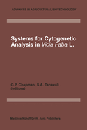 Systems for Cytogenetic Analysis in Vicia Faba L.: Proceedings of a Seminar in the EEC Programme of Coordination of Research on Plant Productivity, Held at Wye College, 9-13 April 1984