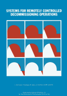 Systems for remotely controlled decommissioning operations