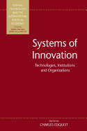 Systems of Innovation: Technologies, Institutions and Organizations