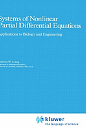 Systems of Nonlinear Partial Differential Equations: Applications to Biology and Engineering