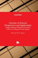 Systems-of-Systems Perspectives and Applications: Design, Modeling, Simulation and Analysis (MS and A), Gaming and Decision Support