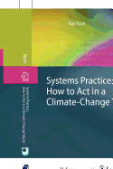 Systems Practice: How to Act in a Climate Change World