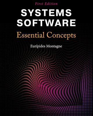 Systems Software: Essential Concepts - Montagne, Eurpides
