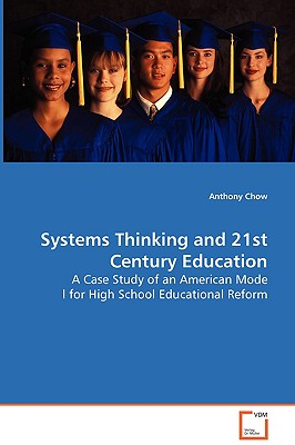 Systems Thinking and 21st Century Education - Chow, Anthony