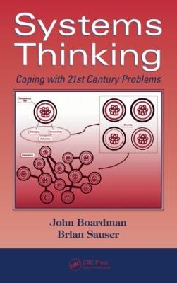 Systems Thinking: Coping with 21st Century Problems - Boardman, John, and Sauser, Brian