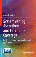 Systemverilog Assertions and Functional Coverage: Guide to Language, Methodology and Applications