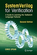 SystemVerilog for Verification: A Guide to Learning the Testbench Language Features