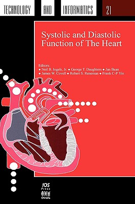 Systolic and Diastolic Function of the Heart - Ingels, Neil B. (Editor), and Daughters, George T. (Editor), and Baan, Jan (Editor)