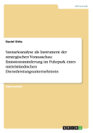 Szenarioanalyse ALS Instrument Der Strategischen Vorausschau: Emissionsminderung Im Fuhrpark Eines Mittelst?ndischen Dienstleistungsunternehmens