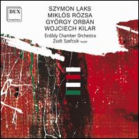 Szymon Laks, Mikls Rzsa, Gyrgy Orbn, Wojciech Kilar - Erdody Chamber Orchestra