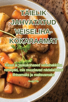 Tielik Jahvatatud Veiseliha-Kokaraamat - Sergei Oja