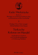 Trkische Kolonie im Wandel : Auslndersozialarbeit und Auslnderpdagogik in Schleswig-Holstein