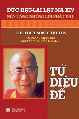 T&#7913; Di&#7879;u &#7871;: N&#7873;n T&#7843;ng Nh&#7919;ng L&#7901;i Ph&#7853;t D&#7841;y - Lama XIV, Dalai Lama, and Quang Nhan, Vo (Translated by), and Minh Ti&#7871;n, Nguy&#7877;n (Translated by)