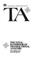 T.A.: Total Handbook of Transactional Analysis - Woollams, Stan, and Brown, Michael H.