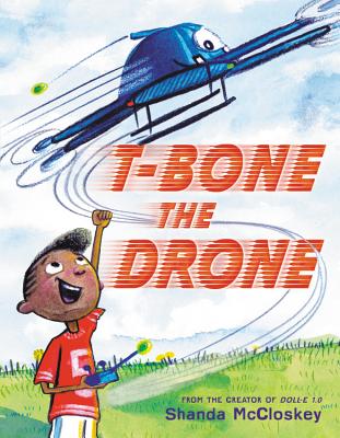 T-Bone the Drone - McCloskey, Shanda