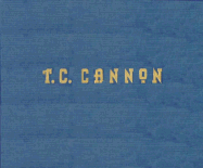 T.C. Cannon: He Stood in the Sun - Frederick, Joan