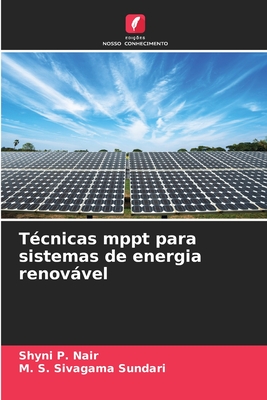 T?cnicas mppt para sistemas de energia renovvel - P Nair, Shyni, and Sivagama Sundari, M S