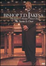 T.D. Jakes & the Potter's House Mass Choir: The Storm Is Over