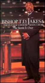 T.D. Jakes & the Potter's House Mass Choir: The Storm Is Over