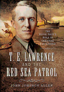 T E Lawrence and the Red Sea Patrol