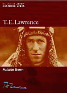T.E. Lawrence - Brown, Malcolm, Dr.