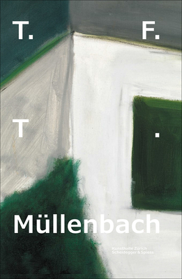 T. F. T. Mullenbach - Ruf, Beatrix, and Bippus, Elke (Memoir by), and Mullenbach, Thomas (Contributions by)