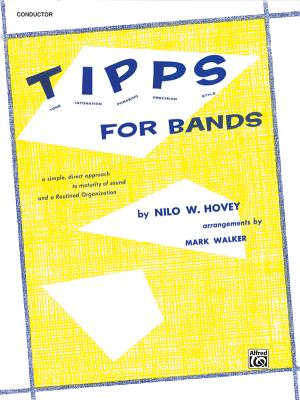 T-I-P-P-S for Bands -- Tone * Intonation * Phrasing * Precision * Style: For Developing a Great Band and Maintaining High Playing Standards (C Flute (Piccolo)) - Hovey, Nilo W