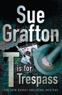 T is for Trespass - Grafton, Sue
