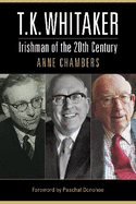 T.K.Whitaker: Irishman of the 20th Century