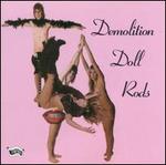 T.L.A. - Demolition Doll Rods