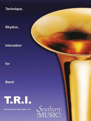 T.R.I. (Technique Rhythm Intonation) - Garner, Gary, and Haines, Harry, and McEntyre, J R