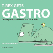 T-REX gets GASTRO: Dealing with GASTROENTERITIS in kids