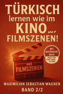 T?rkisch lernen wie im Kino... mit Filmszenen!: Band 2/2 (Abenteuer, Grusel, Doku)