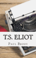T.S. Eliot: A Biography