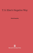 T. S. Eliot's Negative Way