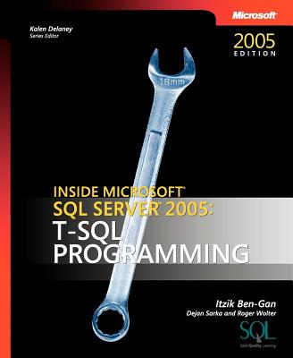 T-SQL Programming: Inside Microsoft SQL Server" 2005 - Sarka, Dejan, and Ben-Gan, Itzik