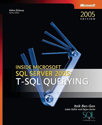 T-SQL Querying: Inside Microsoft SQL Server" 2005 - Sarka, Dejan, and Ben-Gan, Itzik