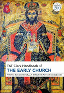 T&t Clark Handbook of the Early Church: T&t Clark Companion