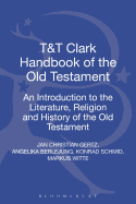 T&t Clark Handbook of the Old Testament: An Introduction to the Literature, Religion and History of the Old Testament