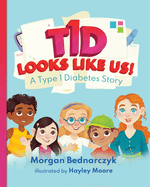 T1D Looks Like Us: A Type 1 Diabetes Story
