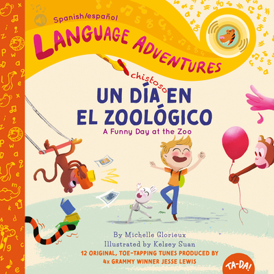 Ta-Da! Un D?a Chistoso En El Zool?gico (a Funny Day at the Zoo, Spanish/Espaol Language Edition) - Glorieux, Michelle, and Suan (Illustrator), and Lewis, Jesse
