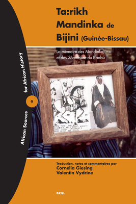 Ta: Rikh Mandinka de Bijini (Guinee-Bissau): La Memoire Des Mandinka Et Des Sooninkee Du Kaabu - Giesing, Cornelia, and Vydrine, Valentin